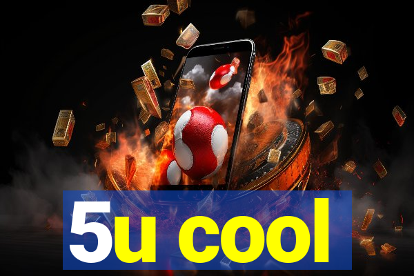 5u cool